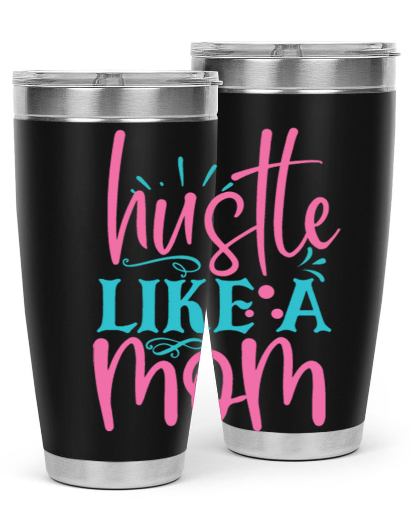 hustle like a mmom 341#- mom- Tumbler