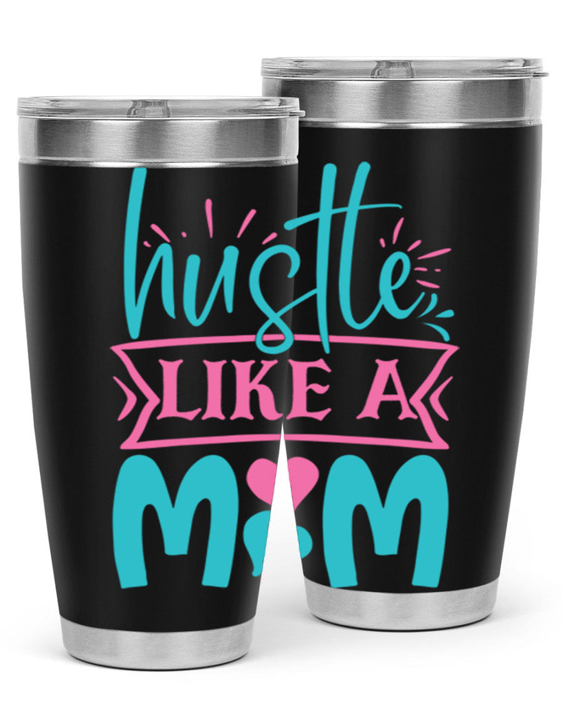 hustle like a mom 340#- mom- Tumbler