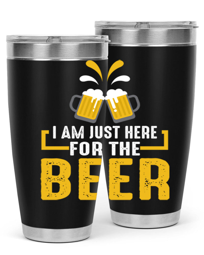 i am just here for the beer 113#- beer- Tumbler