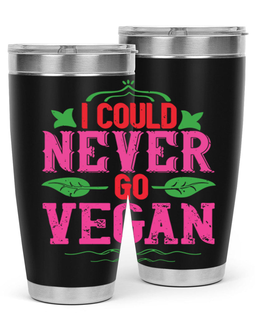 i could never go vegan 133#- vegan- Tumbler