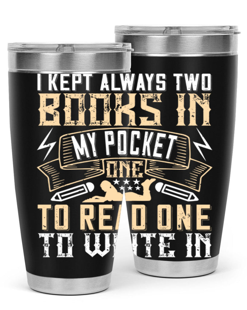 i kept always two books in my pocket one to read one to write in 65#- reading- Tumbler