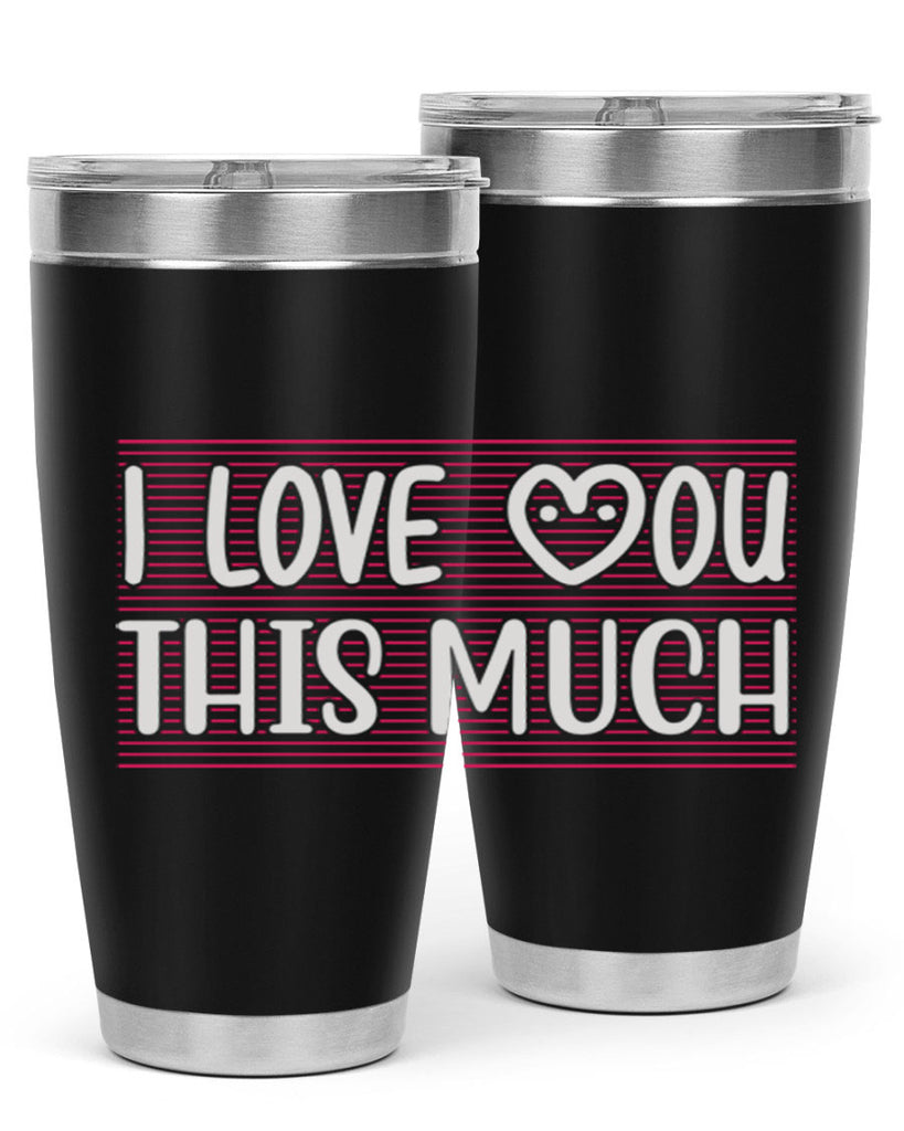 i love you this much 156#- mom- Tumbler