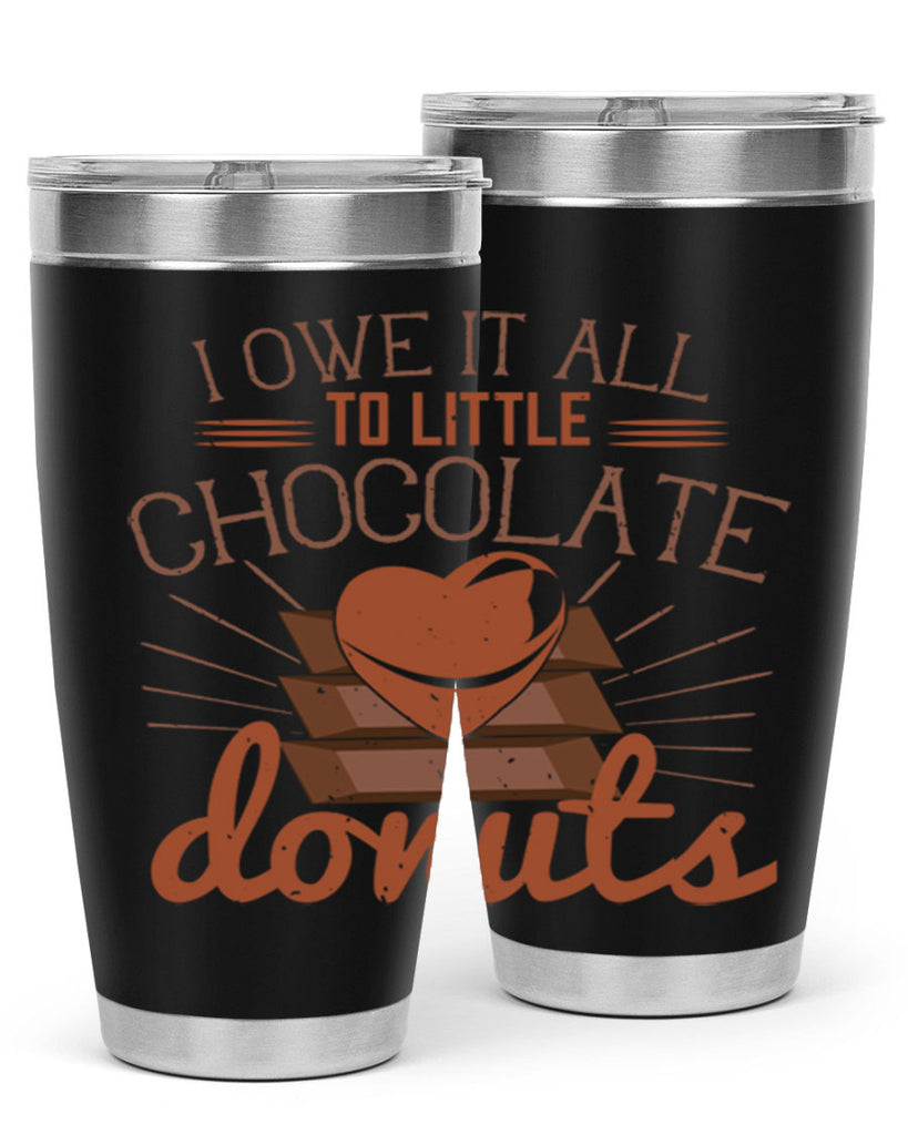 i owe it all to little chocolate donuts 34#- chocolate- Tumbler