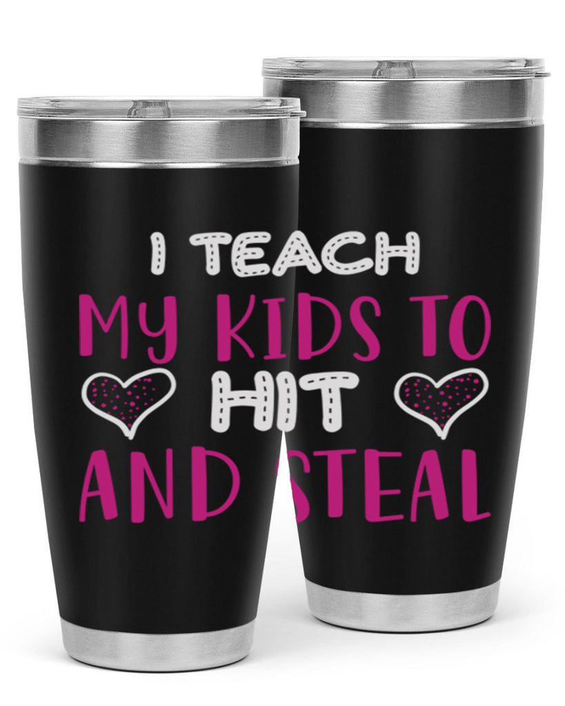 i teach my kids to hit and steal 152#- mom- Tumbler