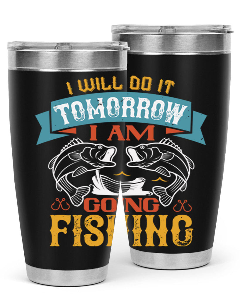 i will do it tomorrow i am going fishing 97#- fishing- Tumbler