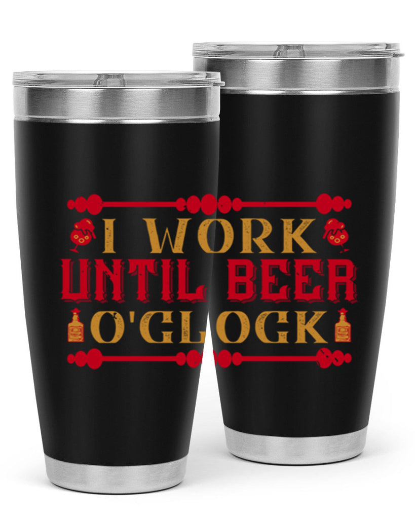 i work until beer oclock 41#- drinking- Tumbler