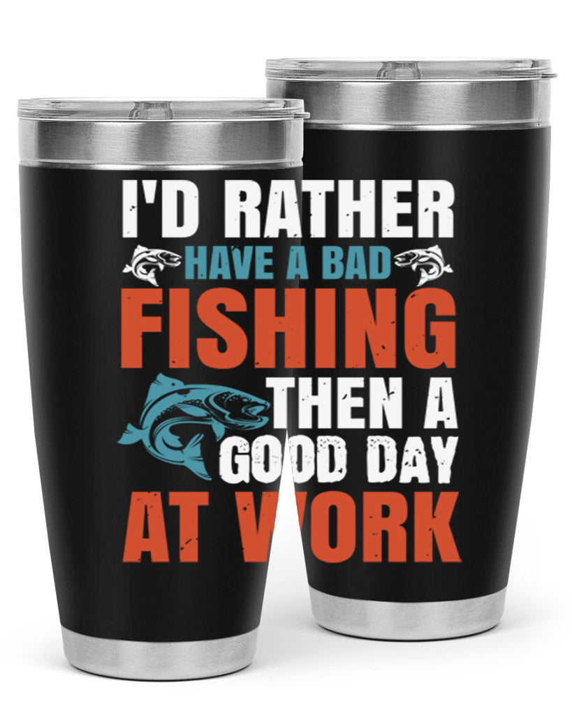 i’d rather have a bad fishing then a good day at work 79#- fishing- Tumbler