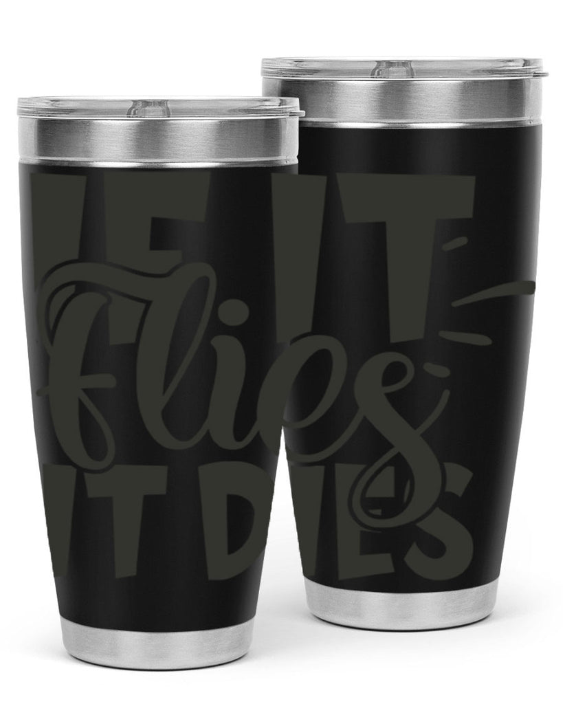 if it flies it dies 7#- hunting- Tumbler