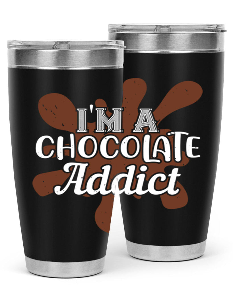 im a chocolate addict 33#- chocolate- Tumbler