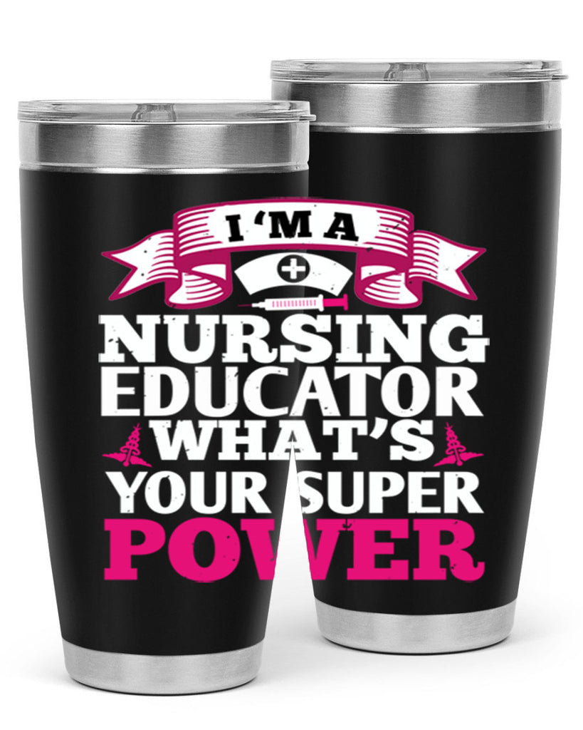 im a nursing educator Style 306#- nurse- tumbler
