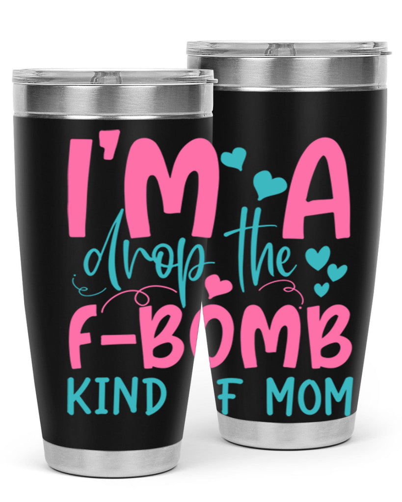 im drop the fbomb kind of mom 257#- mom- Tumbler