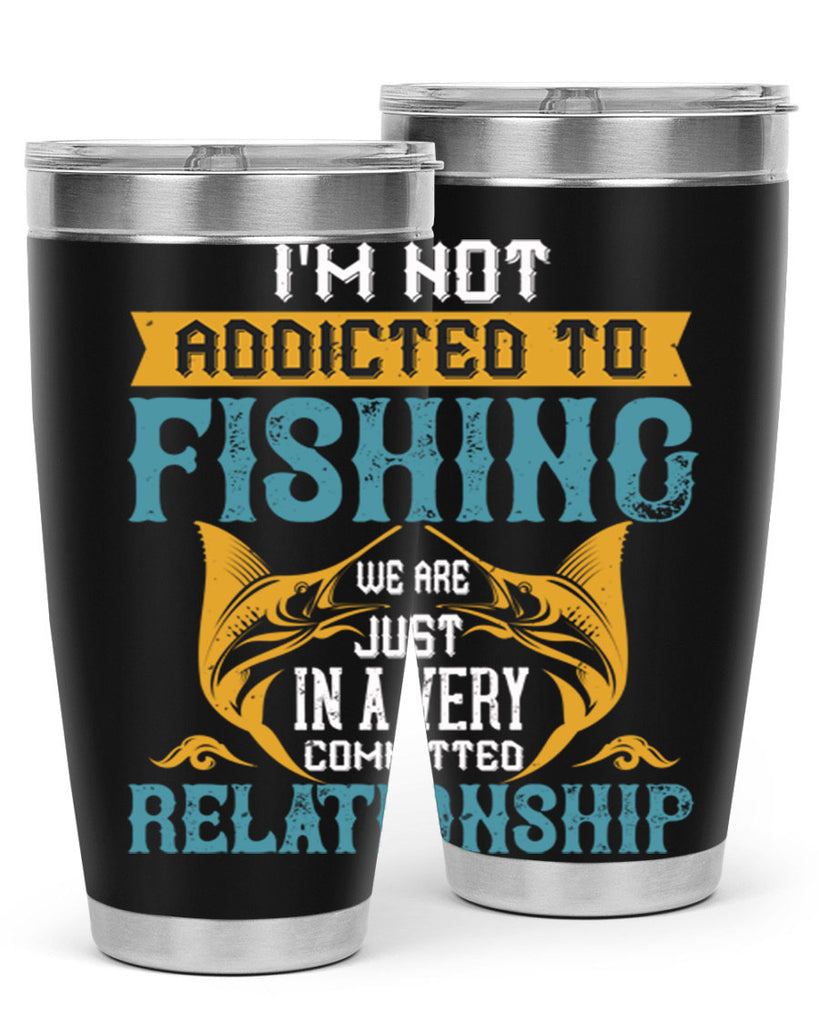 im not addicted to fishing just we are 91#- fishing- Tumbler