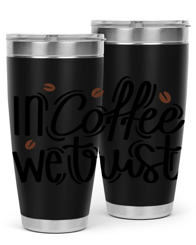 in coffee we trust 95#- coffee- Tumbler