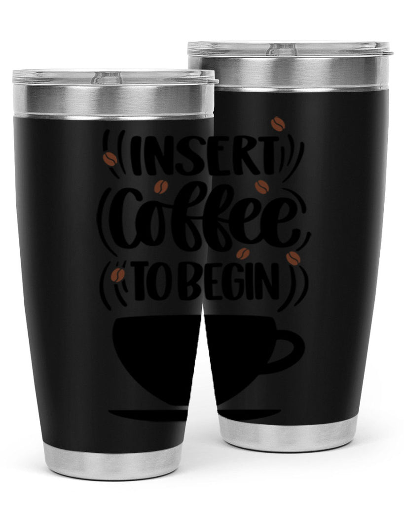 insert coffee to begin 94#- coffee- Tumbler