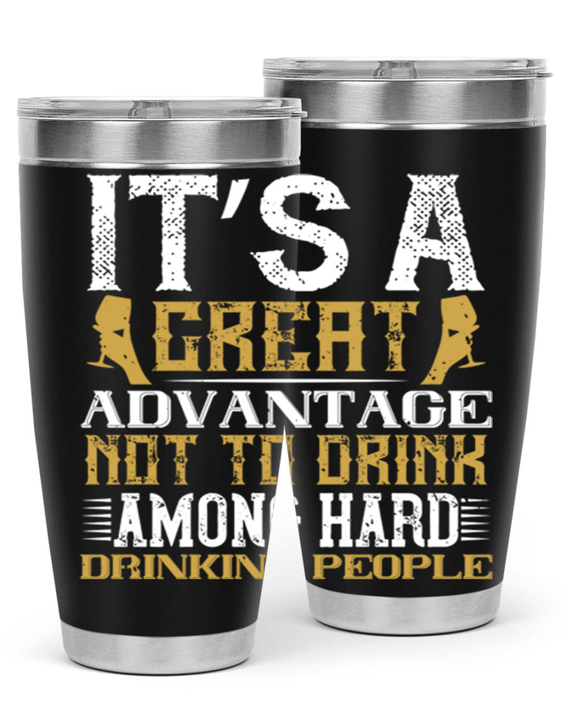 it’s a great advantage not to drink among hard drinking people 36#- drinking- Tumbler