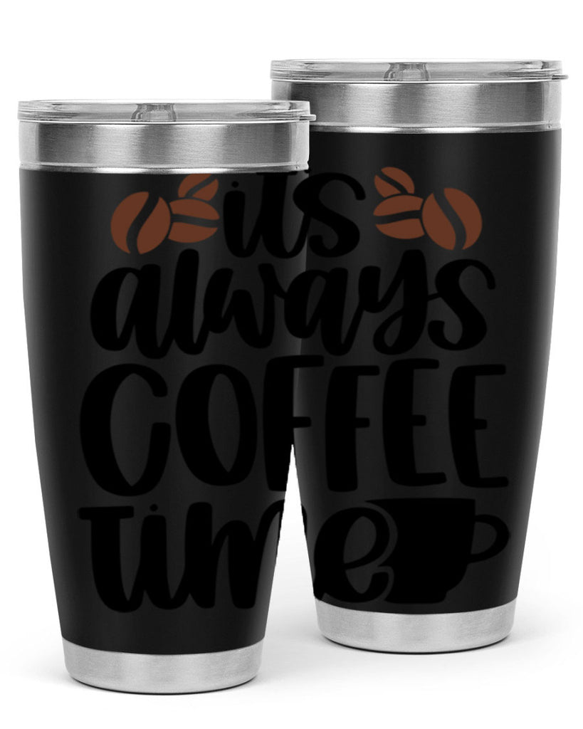 its always coffee time 87#- coffee- Tumbler