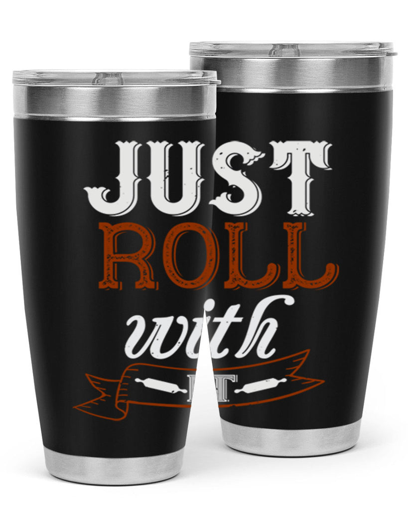 just roll with it 21#- cooking- Tumbler