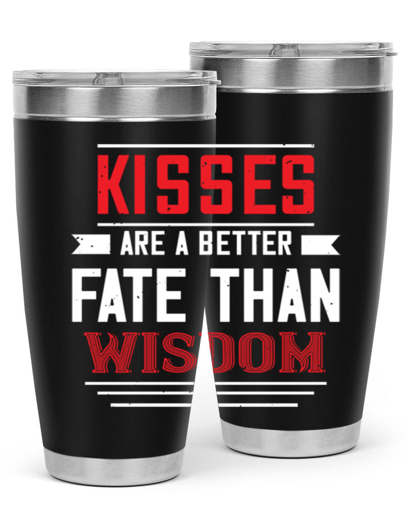 kisses are abetter fate then wisdom 47#- valentines day- Tumbler