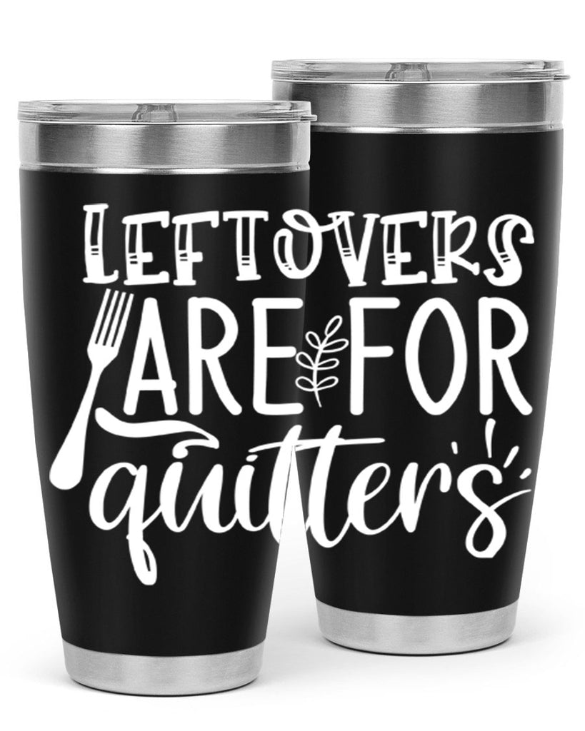 leflovers are for guitters white 29#- kitchen- Tumbler