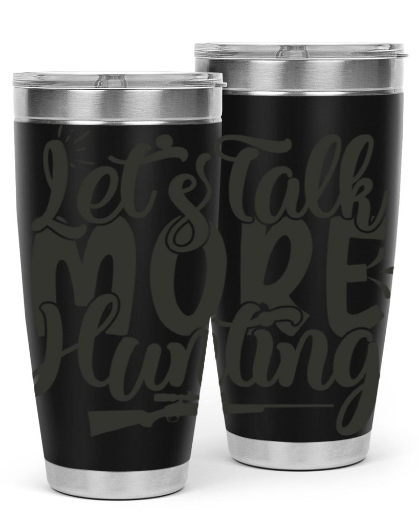 lets talk more hunting 20#- hunting- Tumbler