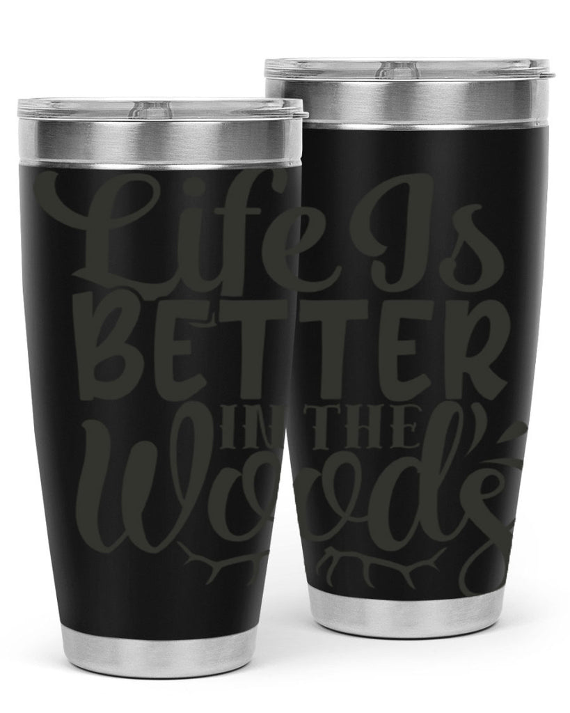 life is better in the woods 5#- hunting- Tumbler