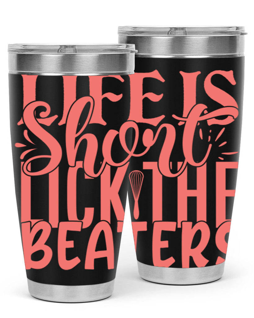life is short lick the beaters 14#- kitchen- Tumbler