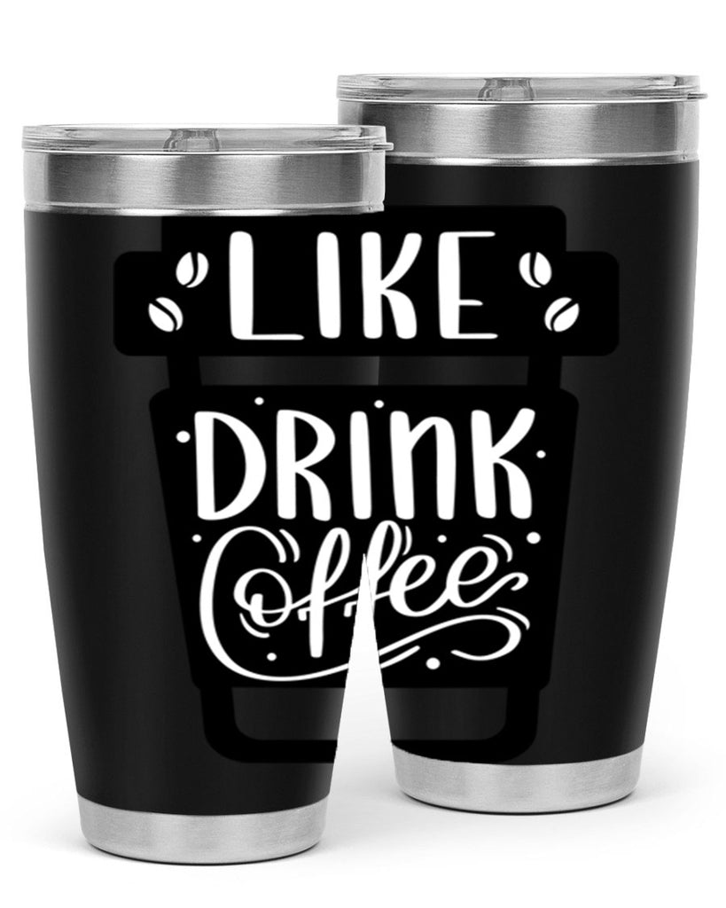 like drink coffee 72#- coffee- Tumbler