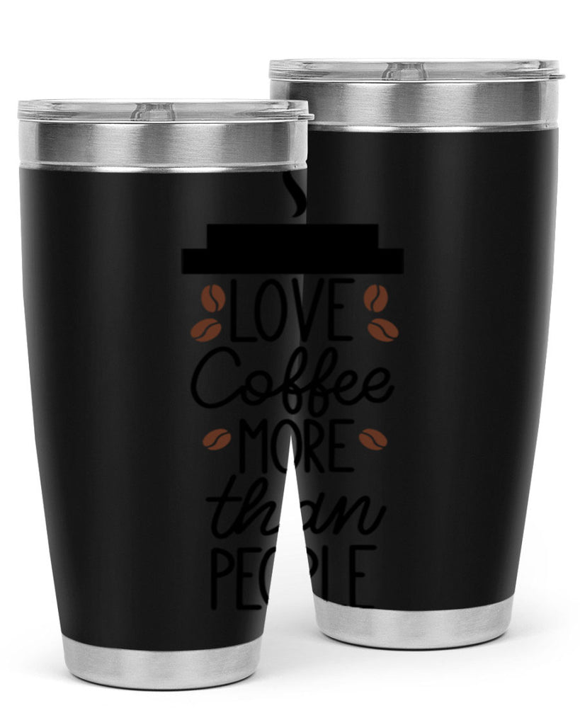 love coffee more than people 71#- coffee- Tumbler