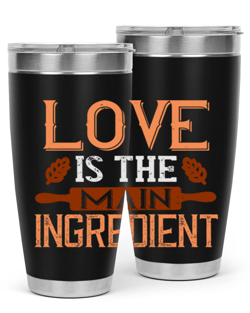 love is the main ingredient 18#- cooking- Tumbler