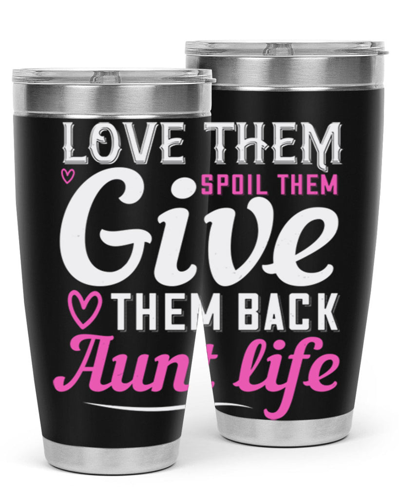 love them spoil them give them back aunt life Style 40#- aunt- Tumbler