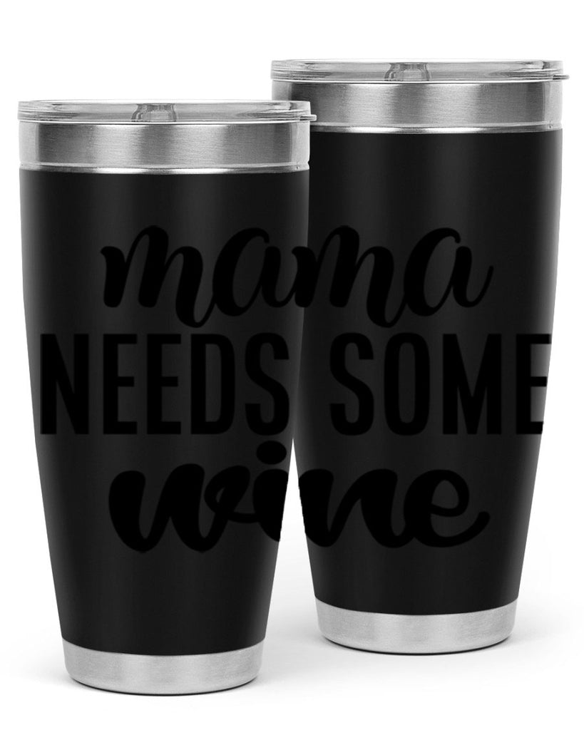 mama needs some wine 183#- wine- Tumbler