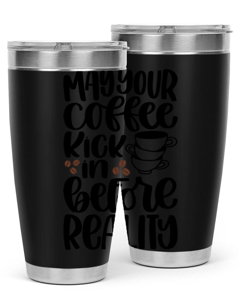 may your coffee kick in 65#- coffee- Tumbler