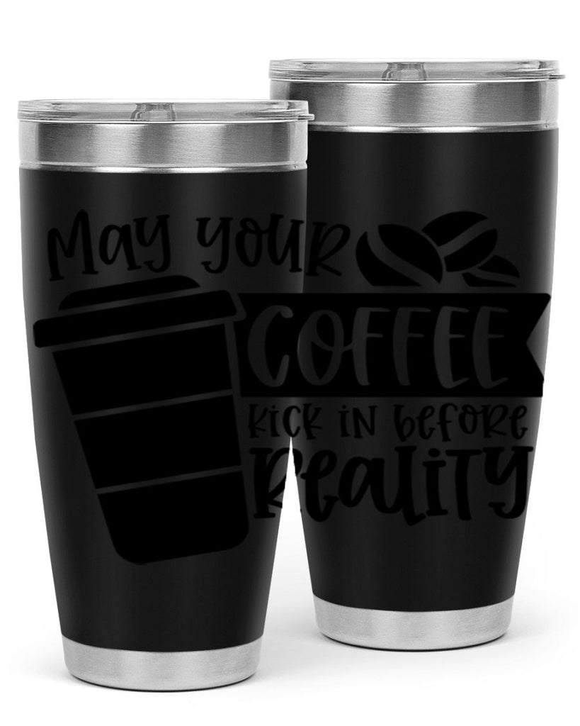 may your coffee kick in before reality 64#- coffee- Tumbler