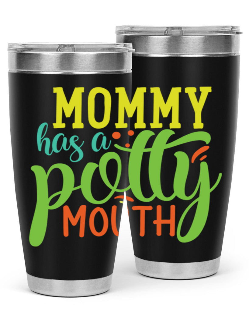 mommy has a potty mouth 376#- mom- Tumbler