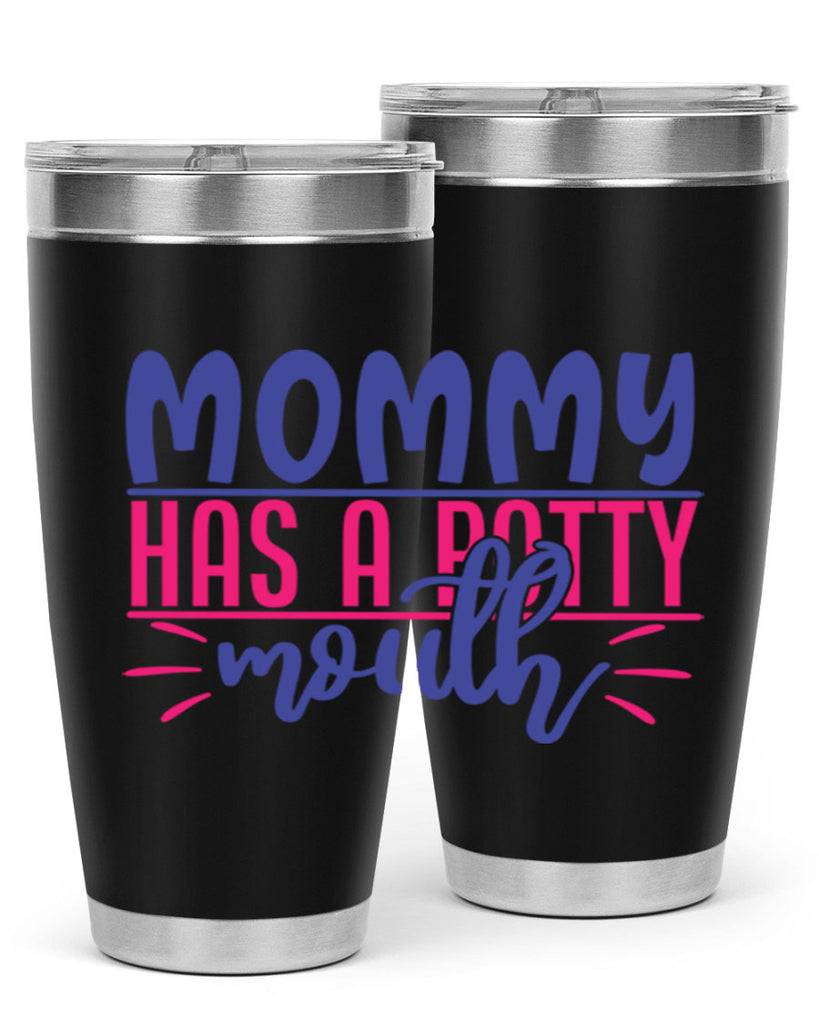 mommy has a potty mouth 377#- mom- Tumbler