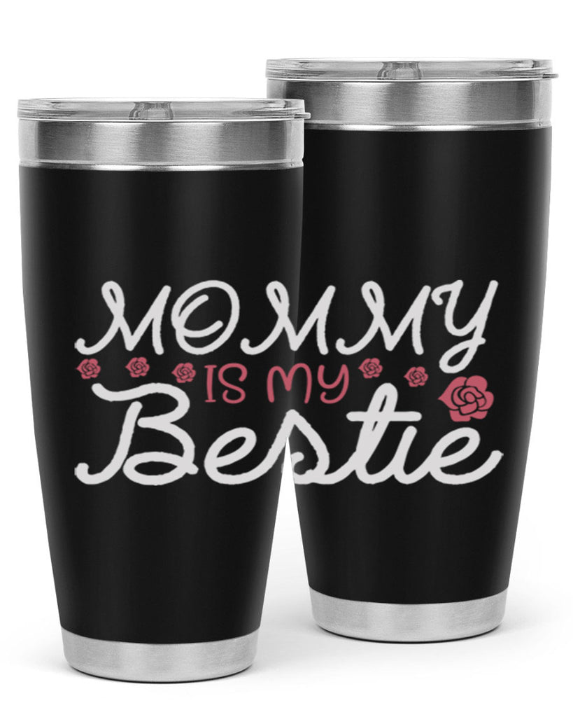 mommy is my bestie 110#- mom- Tumbler