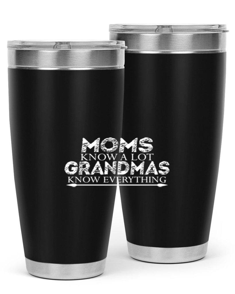 moms know a lot grandmas 423#- mom- Tumbler