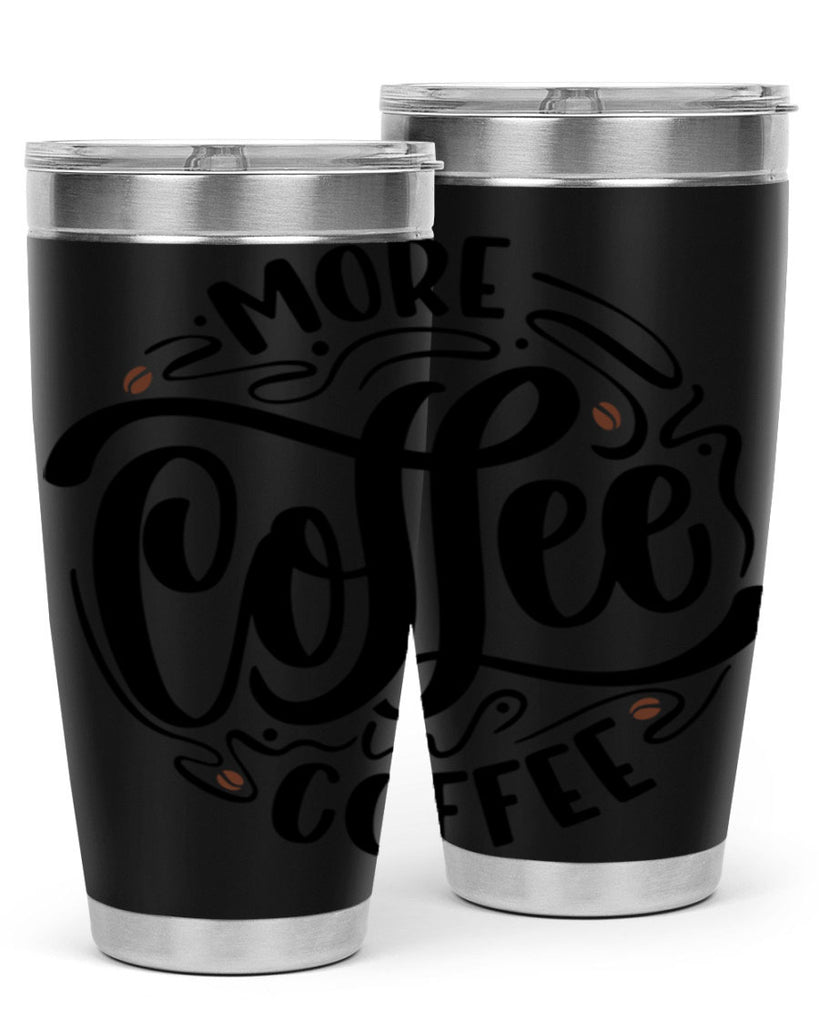 more coffee coffee 63#- coffee- Tumbler