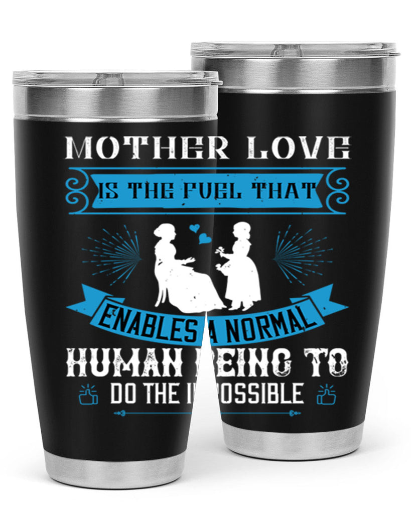 mother love is the fuel that 61#- mothers day- Tumbler