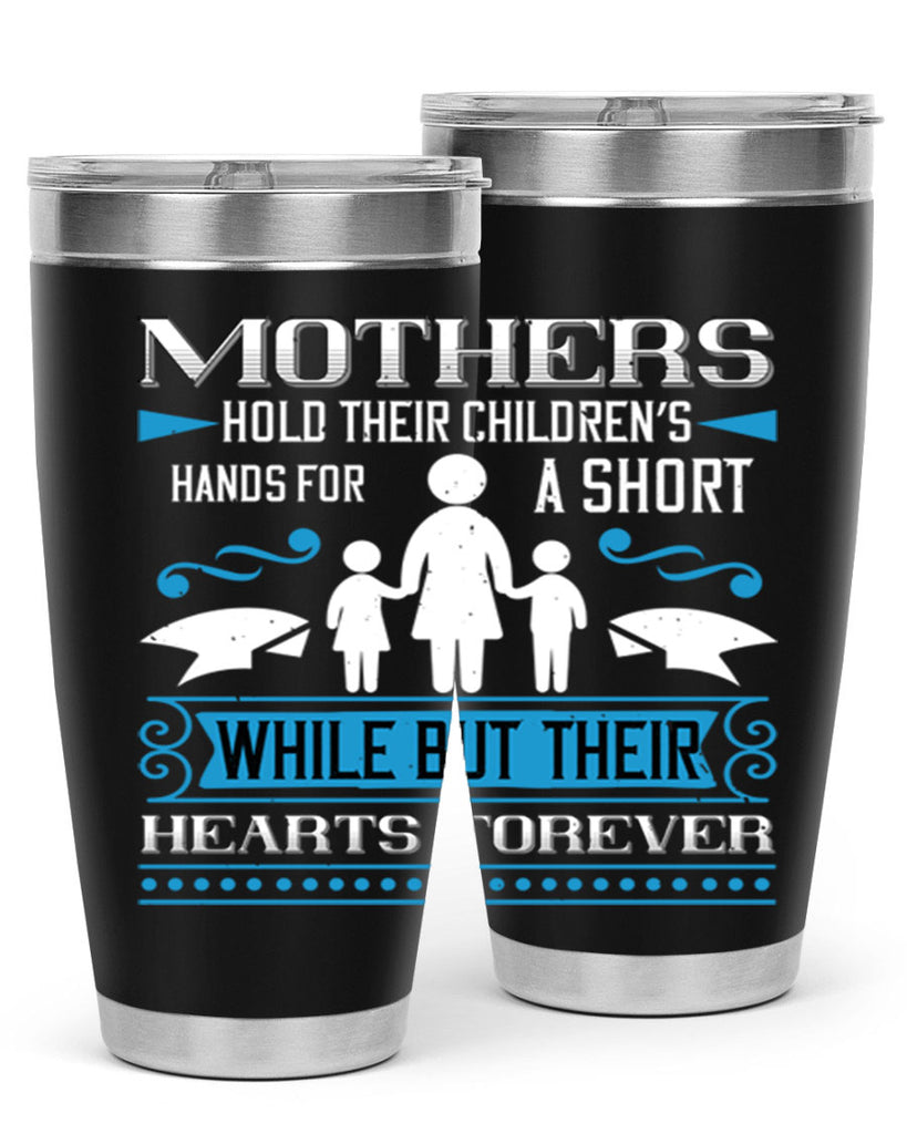 mothers hold their children’s 49#- mothers day- Tumbler