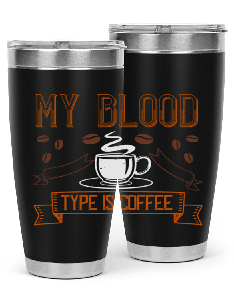 my blood type is coffee 236#- coffee- Tumbler