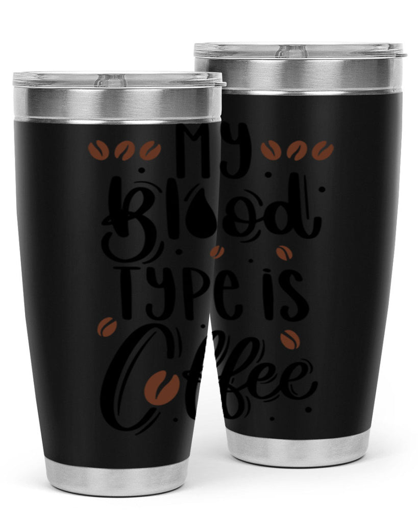 my blood type is coffee 61#- coffee- Tumbler