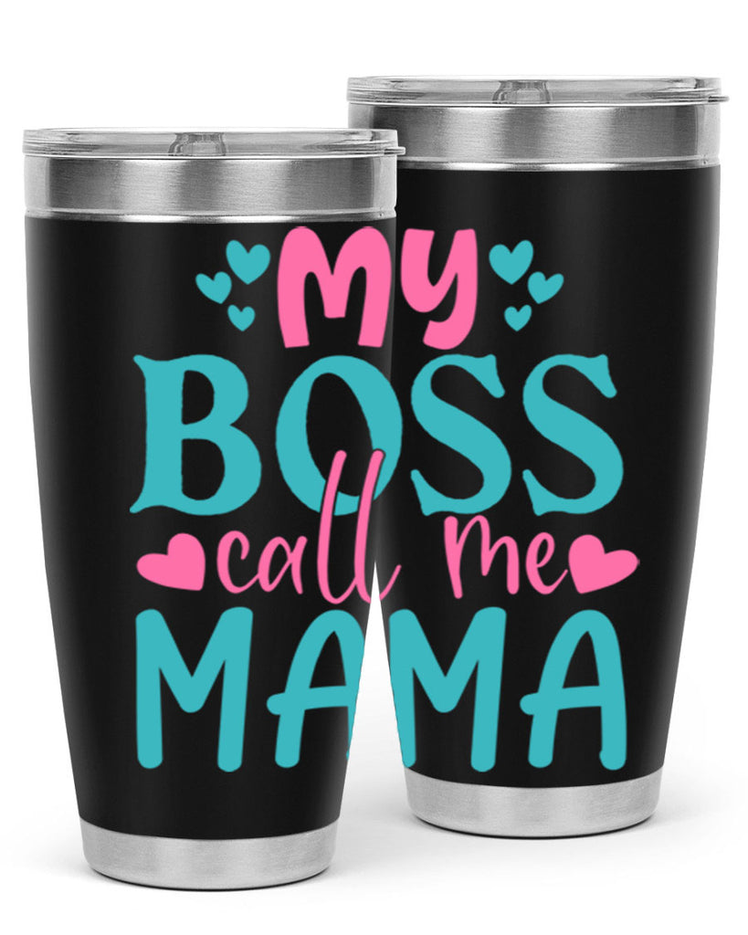 my boss call me mama 312#- mom- Tumbler