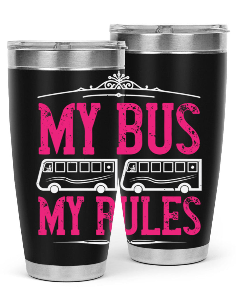 my bus my rules Style 20#- bus driver- tumbler