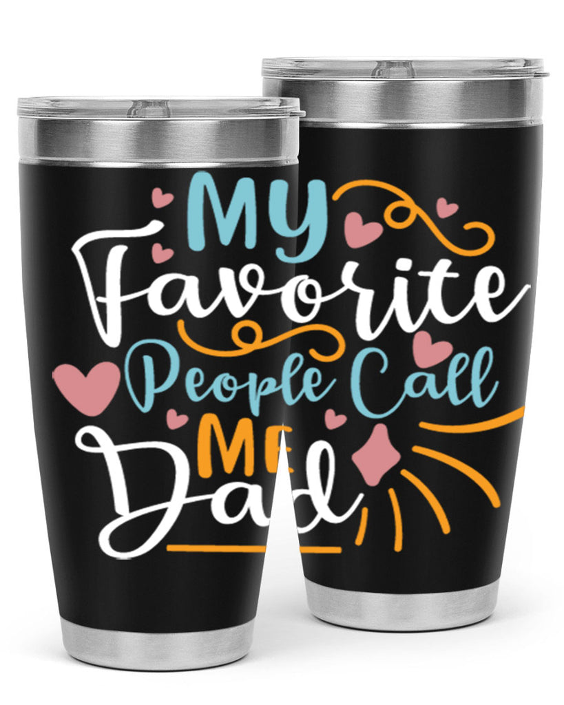 my favorite people call me dad 79#- fathers day- Tumbler