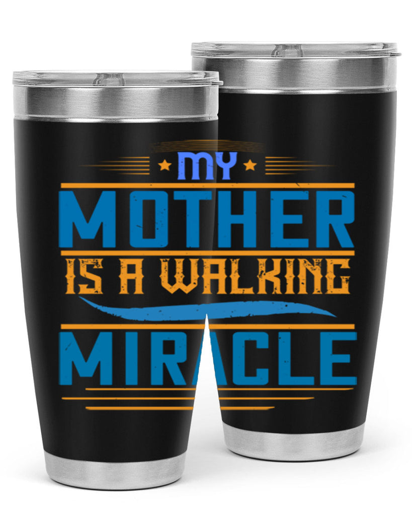 my mother is a walking miracle 86#- mom- Tumbler