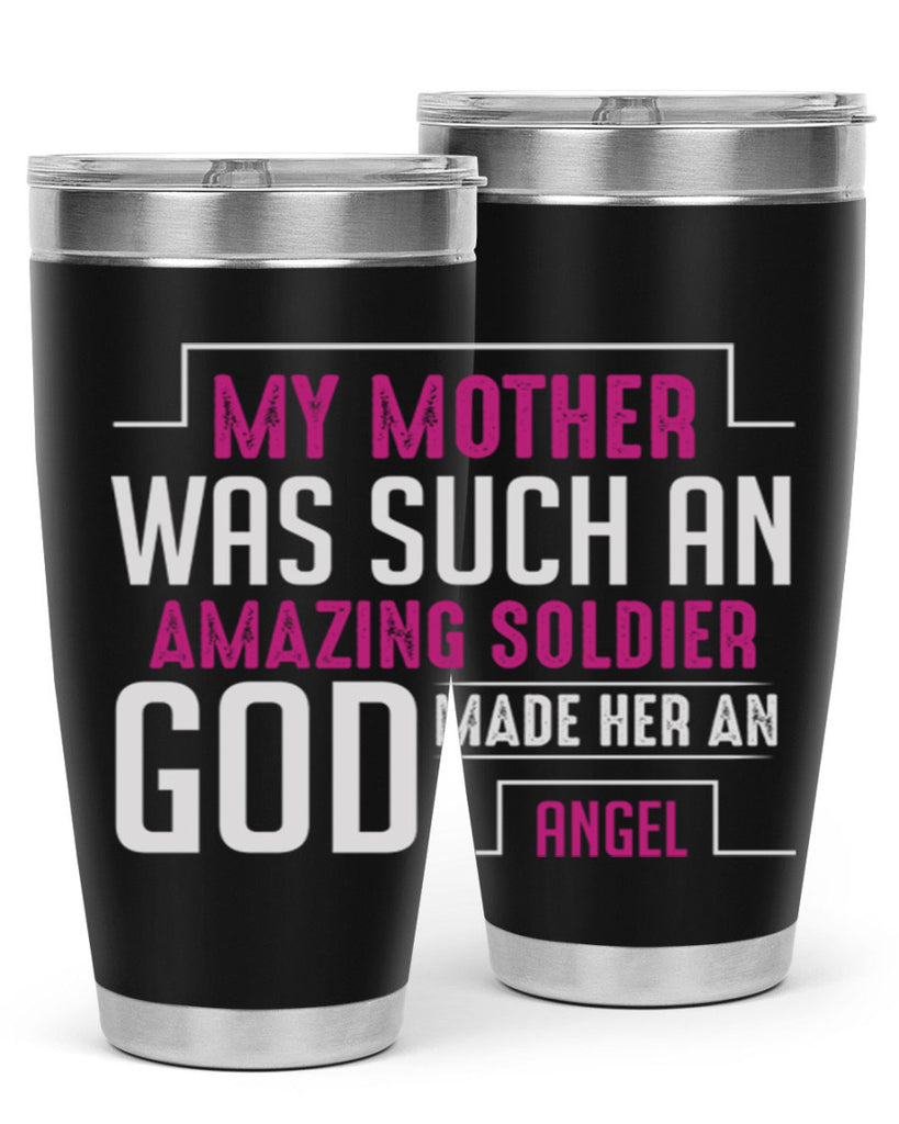 my mother was such an amazing soldier god made her an angel 81#- mom- Tumbler