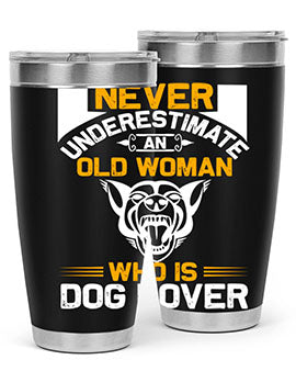 never underestimate an old woman who is dog lover Style 6524#- dog- Tumbler