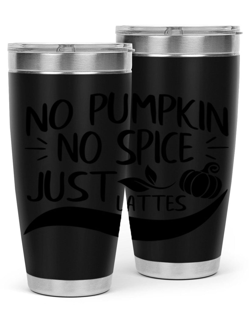 no pumpkin no spice just lattes 441#- fall- Tumbler