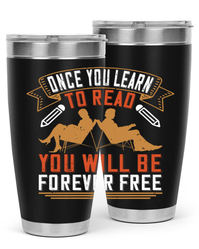 once you learn to read you will be forever free 55#- reading- Tumbler